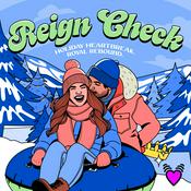 Podcast Reign Check