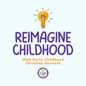 Podcast Reimagine Childhood