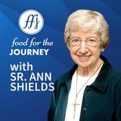 Podcast Food for the Journey with Sr. Ann Shields