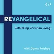 Podcast REvangelical: Rethinking Christian Living