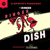 Podcast Ringer Dish