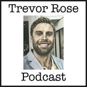 Podcast The Trevor Rose Podcast