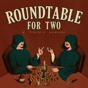 Podcast Roundtable For Two - A Traitors Podcast