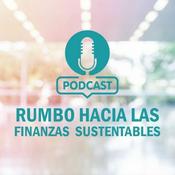 Podcast Rumbo hacia las Finanzas Sustentables
