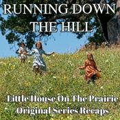 Podcast Running Down The Hill: Little House On The Prairie Original Series Recaps