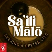 Podcast Sa’ili Mālō - Seeking a Better Life