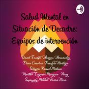 Podcast Salud Mental en Situación de Desastres: Equipos de Intervención