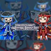 Podcast Samurai Summit: An Otaku Podcast