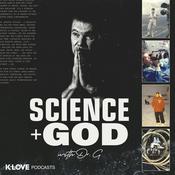 Podcast Science + God with Dr. G