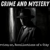 Podcast Secret Service; or, Recollections of a City Detective