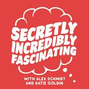Podcast Secretly Incredibly Fascinating
