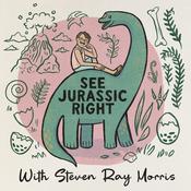 Podcast See Jurassic Right with Steven Ray Morris