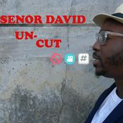 Podcast SEÑOR DAVID UN'CUT