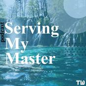 Podcast Serving My Master