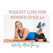 Podcast Weight Loss for Women Over 40 Podcast