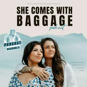 Podcast She Comes With Baggage