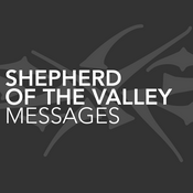Podcast Shepherd of the Valley Messages