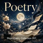 Podcast Short Poetry Collection 207