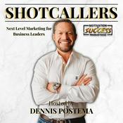 Podcast Shotcallers: Next Level Marketing for Business Leaders