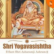 Podcast Shri Yogavasishtha - Sant Shri Asharamji Bapu Shri Yogavasishtha