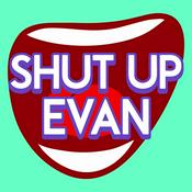 Podcast Shut Up Evan