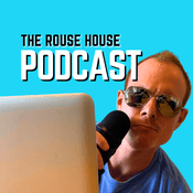 Podcast The Rouse House Podcast