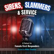 Podcast Sirens, Slammers and Service - A podcast for Female First Responders