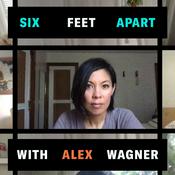 Podcast Six Feet Apart with Alex Wagner