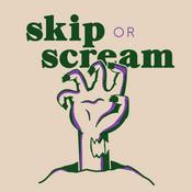 Podcast Skip or Scream