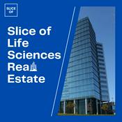Podcast Slice of Life Sciences Real Estate