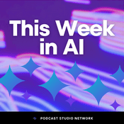 Podcast This Week's AI