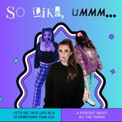 Podcast So Like, Ummm…