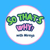 Podcast So That’s Why! Podcast with Mireya
