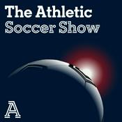 Podcast The Athletic Soccer Show
