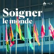 Podcast Soigner le monde