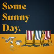 Podcast Some Sunny Day