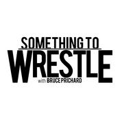 Podcast Something to Wrestle with Bruce Prichard