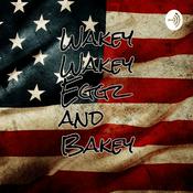 Podcast Wakey Wakey Eggz and Bakey Pod