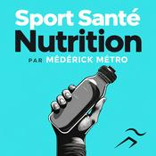 Podcast Sport Santé Nutrition Podcast