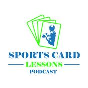 Podcast Sports Card Lessons Podcast