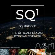 Podcast Square One: Let's get Down to Earth