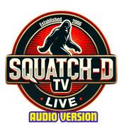 Podcast Squatch-D TV