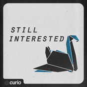 Podcast Still Interested