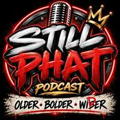 Podcast STILL PHAT PODCAST