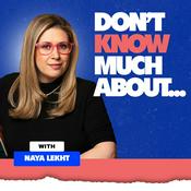 Podcast Don't Know Much About with Naya Lekht