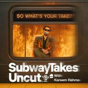 Podcast SubwayTakes Uncut with Kareem Rahma
