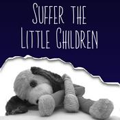 Podcast Suffer the Little Children