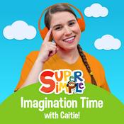 Podcast Super Simple Imagination Time With Caitie!