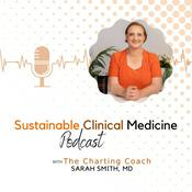 Podcast Sustainable Clinical Medicine with The Charting Coach