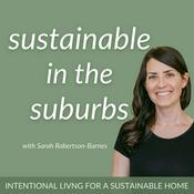 Podcast Sustainable in the Suburbs | Reduce Waste, Sustainable Habits & Intentional Living